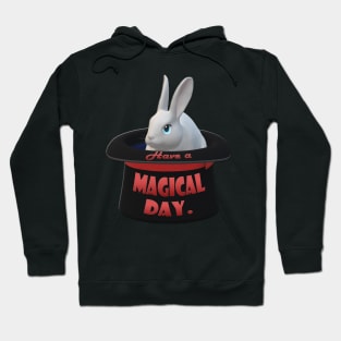 Have a Magical Day - Rabbit in a Hat Hoodie